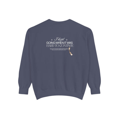 Going Went Was Hard To Continue Sweatshirt — Garment-Dyed Crewneck with Typographic Back Print