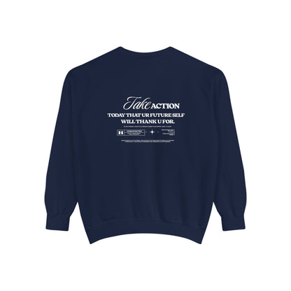 Take Action Sweatshirt – Motivational Garment-Dyed Crewneck