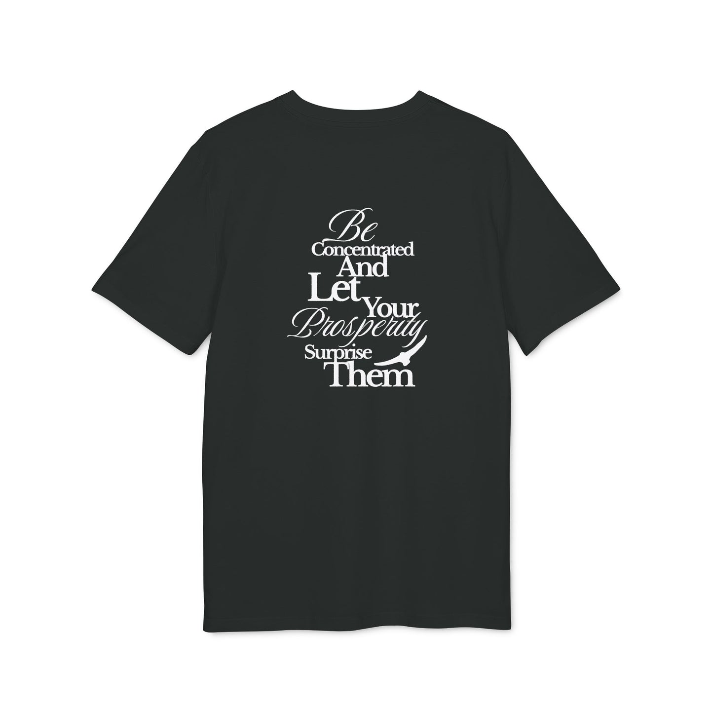 Motivational Crest T-Shirt — “Be Concentrated and Let Your Prosperity Surprise Them” Graphic Tee