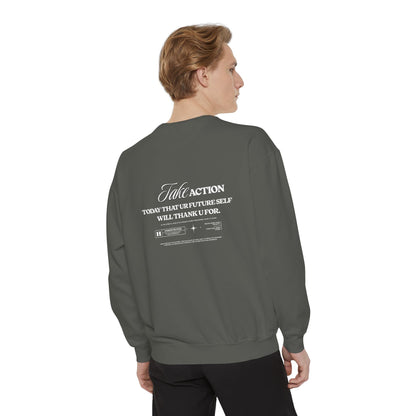 Take Action Sweatshirt – Motivational Garment-Dyed Crewneck