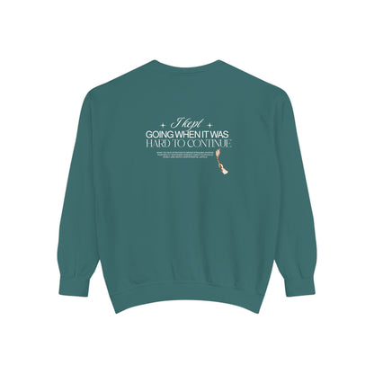 Going Went Was Hard To Continue Sweatshirt — Garment-Dyed Crewneck with Typographic Back Print