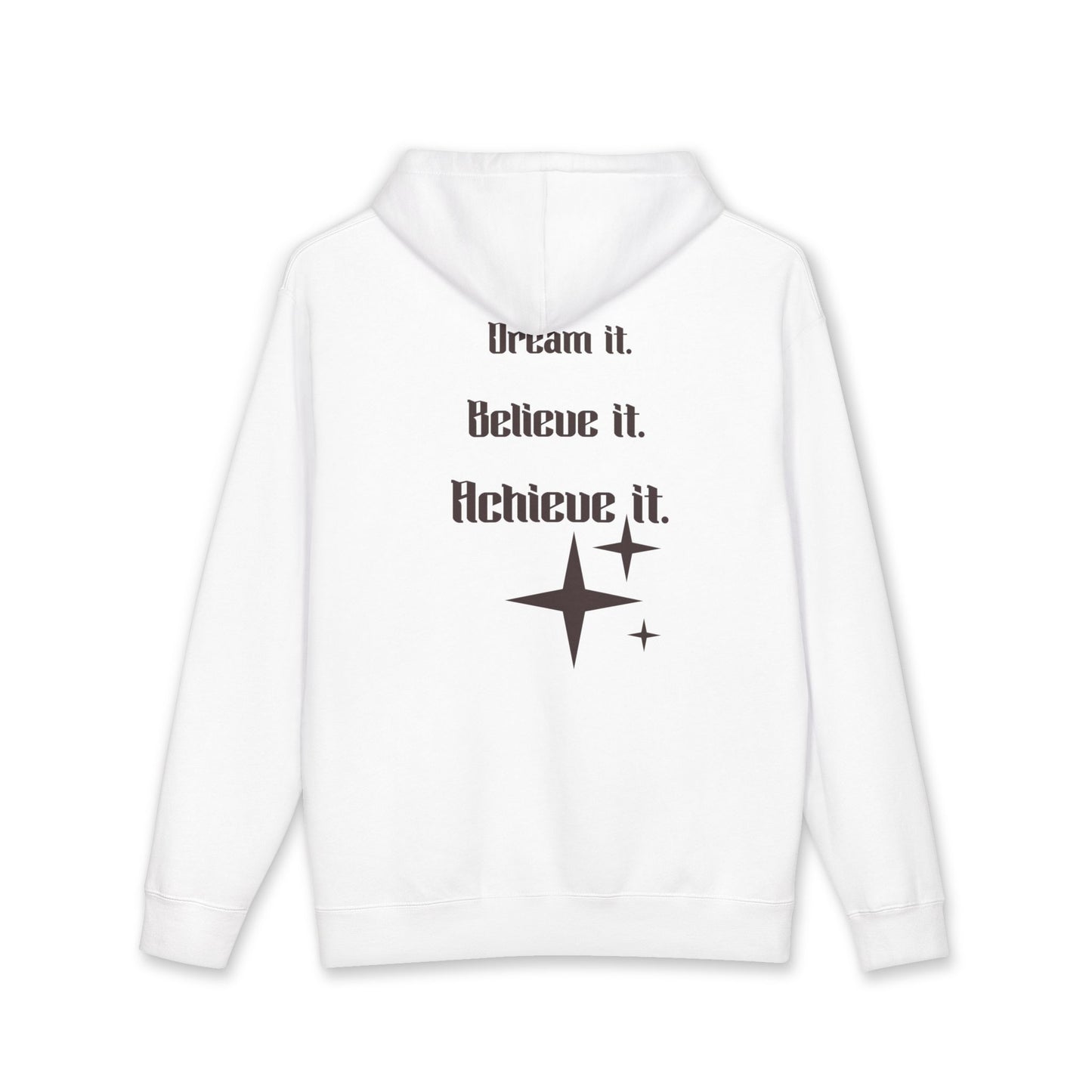 Motivational Hoodie — “Dream it. Believe it. Achieve it.” Inspirational Pullover