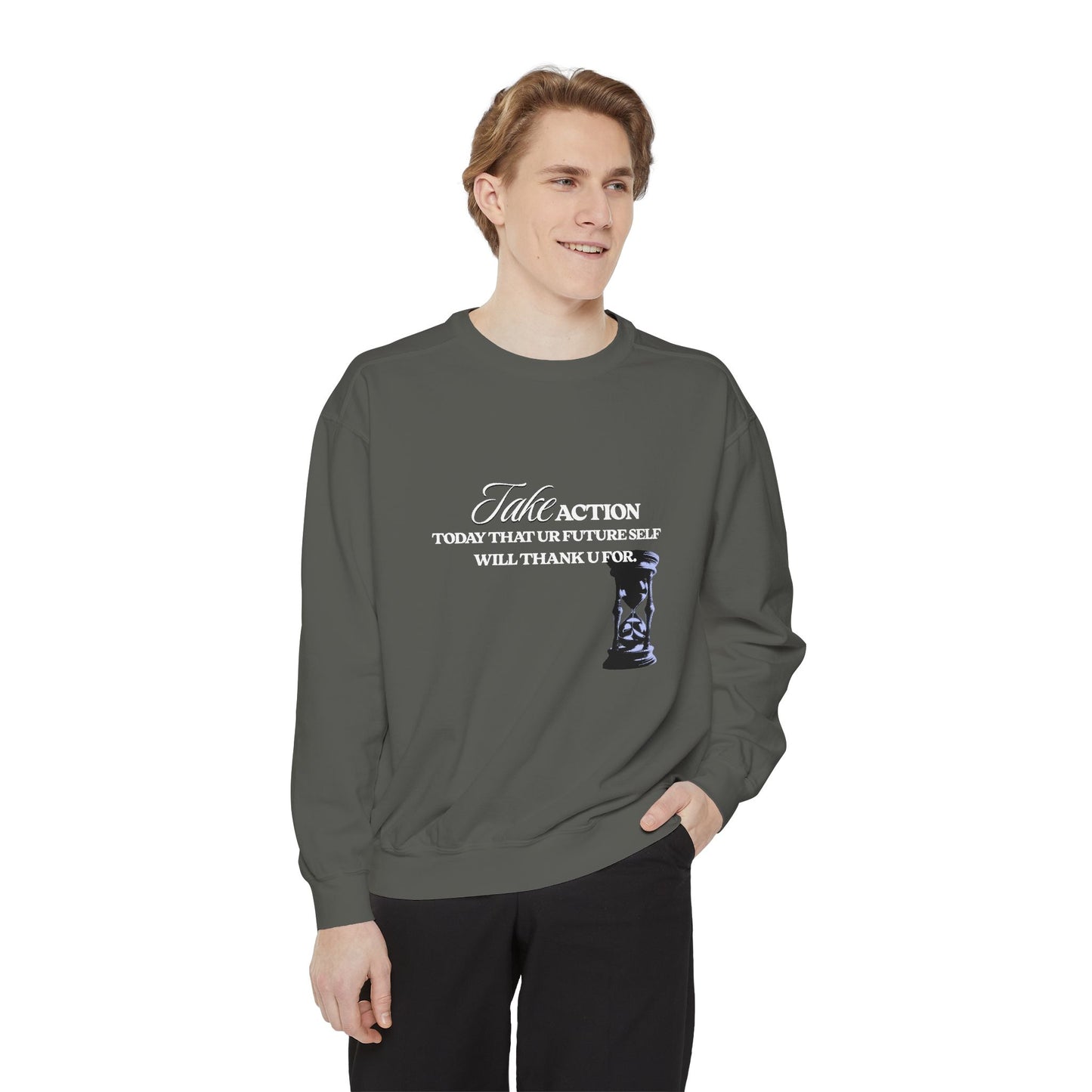 Take Action Sweatshirt – Motivational Garment-Dyed Crewneck