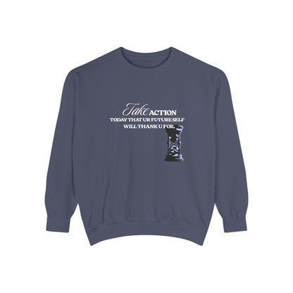 Take Action Sweatshirt – Motivational Garment-Dyed Crewneck