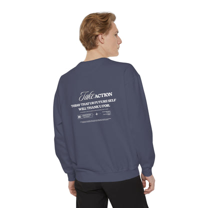Take Action Sweatshirt – Motivational Garment-Dyed Crewneck