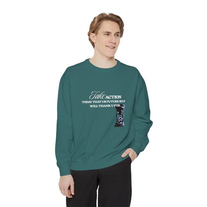 Take Action Sweatshirt – Motivational Garment-Dyed Crewneck