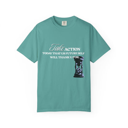 Take Action T-Shirt — Motivational Hourglass Design ("Take Action, Today That Ur Future Self Will Thank U For")