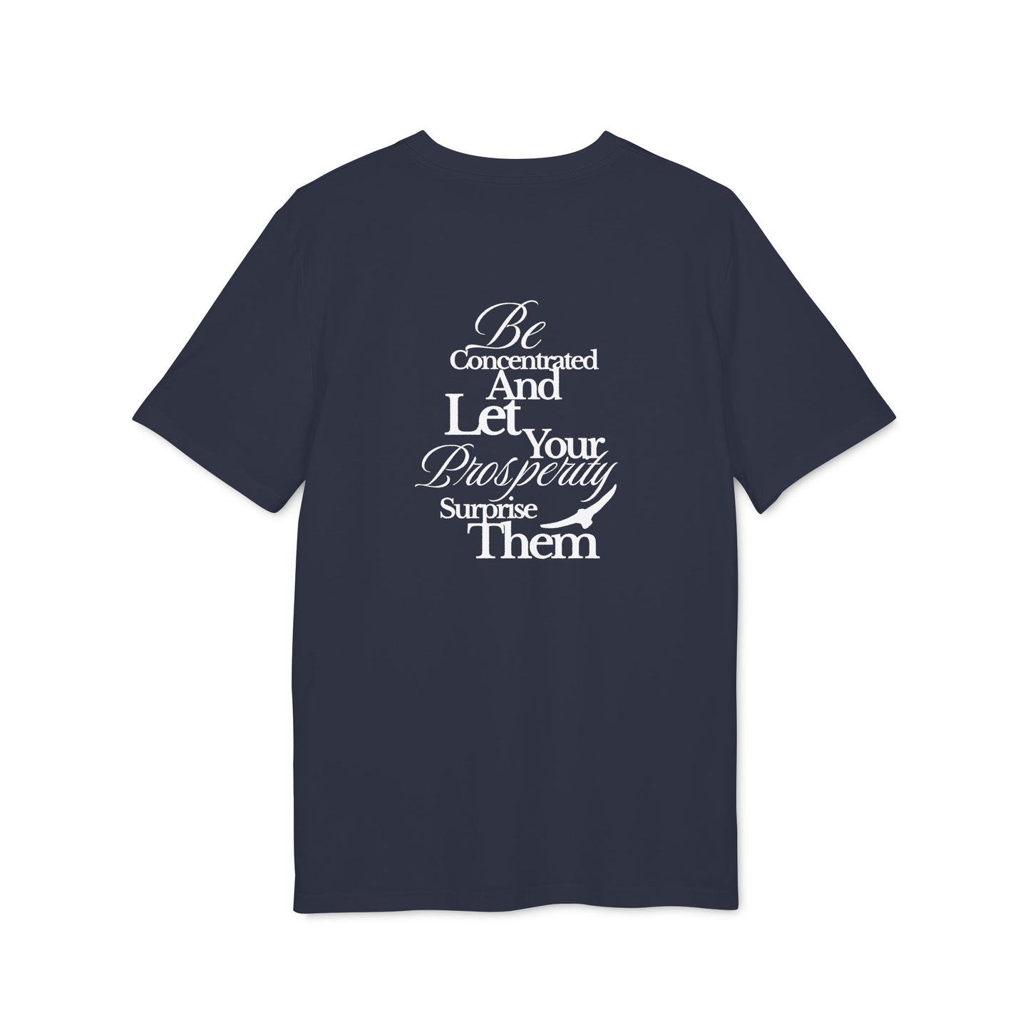 Motivational Crest T-Shirt — “Be Concentrated and Let Your Prosperity Surprise Them” Graphic Tee