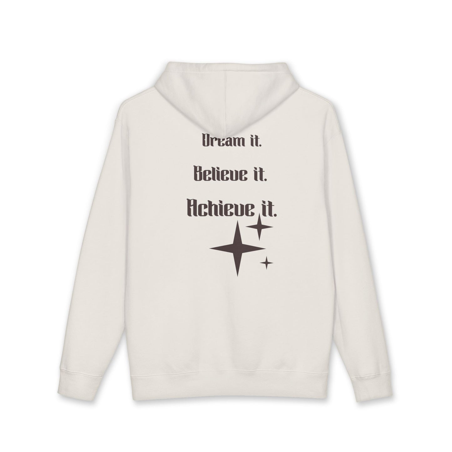 Motivational Hoodie — “Dream it. Believe it. Achieve it.” Inspirational Pullover