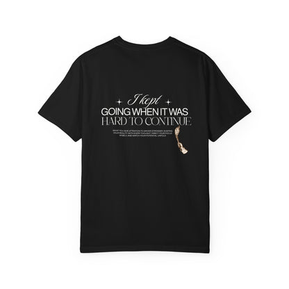 Motivational Quote T-Shirt — "I Kept Going When It Was Hard to Continue" Chest Charm Graphic