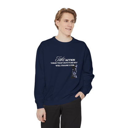 Take Action Sweatshirt – Motivational Garment-Dyed Crewneck