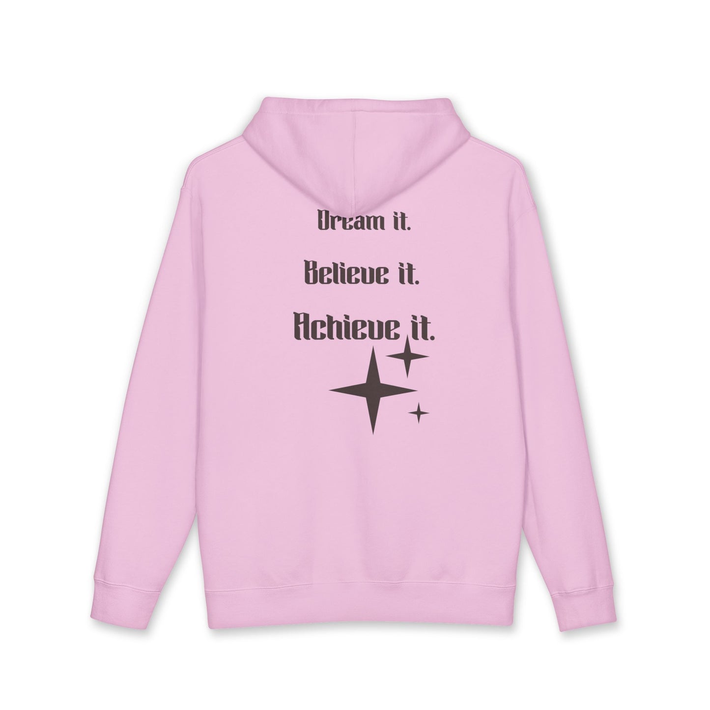 Motivational Hoodie — “Dream it. Believe it. Achieve it.” Inspirational Pullover